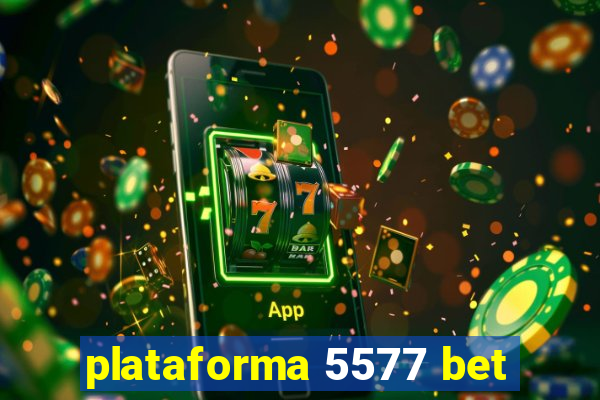 plataforma 5577 bet